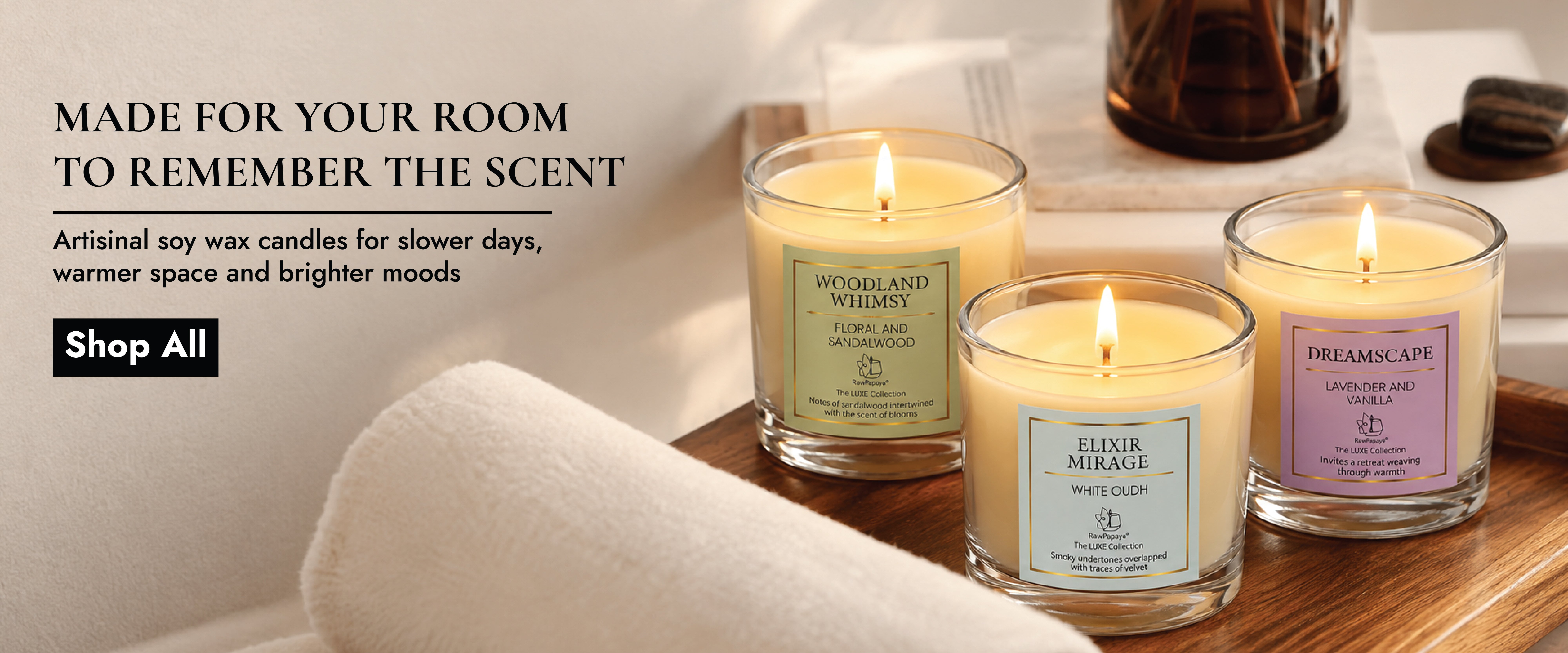 Choose the candle, brighten your home. Explore the collection.